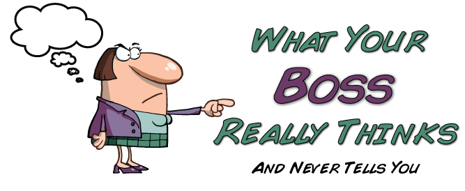 What Your Boss Really Thinks
